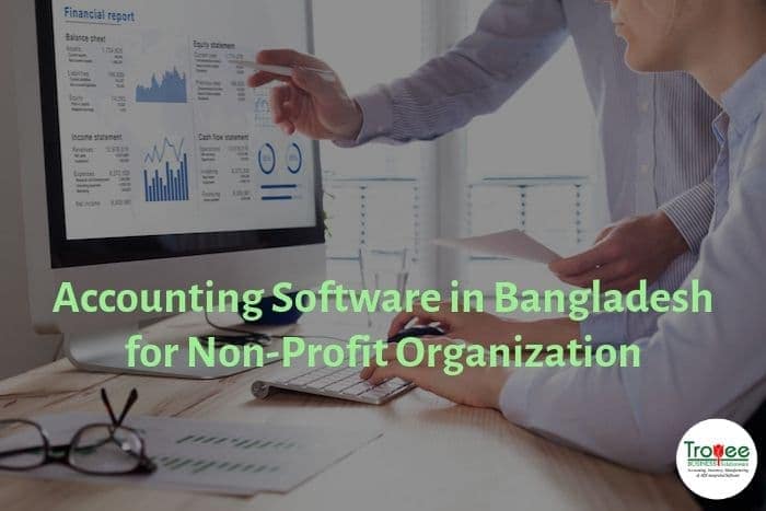 You are currently viewing Accounting Software in Bangladesh for Nonprofit Organization